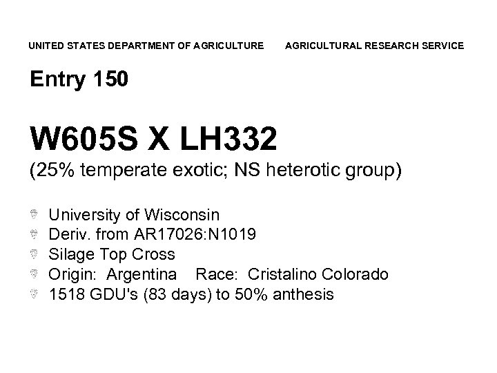 UNITED STATES DEPARTMENT OF AGRICULTURE AGRICULTURAL RESEARCH SERVICE Entry 150 W 605 S X