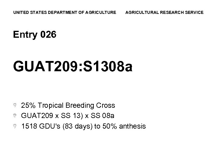 UNITED STATES DEPARTMENT OF AGRICULTURE AGRICULTURAL RESEARCH SERVICE Entry 026 GUAT 209: S 1308