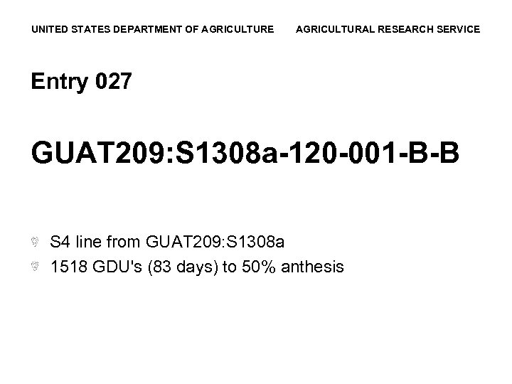 UNITED STATES DEPARTMENT OF AGRICULTURE AGRICULTURAL RESEARCH SERVICE Entry 027 GUAT 209: S 1308