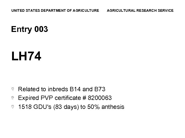 UNITED STATES DEPARTMENT OF AGRICULTURE AGRICULTURAL RESEARCH SERVICE Entry 003 LH 74 Related to