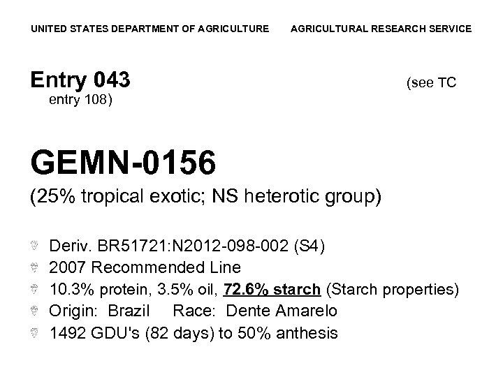 UNITED STATES DEPARTMENT OF AGRICULTURE AGRICULTURAL RESEARCH SERVICE Entry 043 (see TC entry 108)