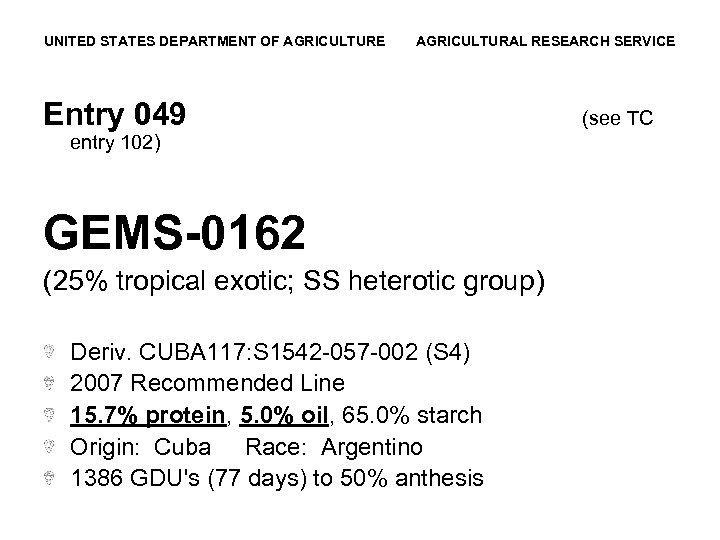 UNITED STATES DEPARTMENT OF AGRICULTURE AGRICULTURAL RESEARCH SERVICE Entry 049 entry 102) GEMS-0162 (25%