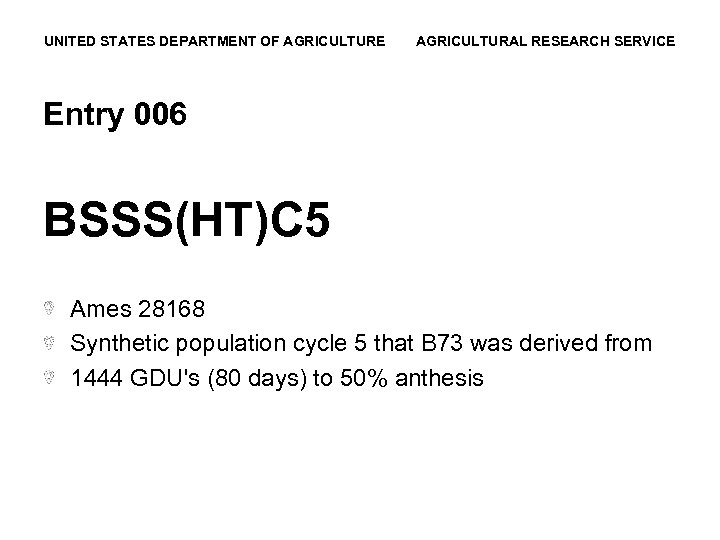 UNITED STATES DEPARTMENT OF AGRICULTURE AGRICULTURAL RESEARCH SERVICE Entry 006 BSSS(HT)C 5 Ames 28168