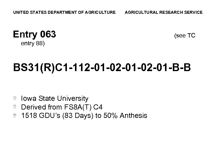 UNITED STATES DEPARTMENT OF AGRICULTURE AGRICULTURAL RESEARCH SERVICE Entry 063 (see TC entry 88)