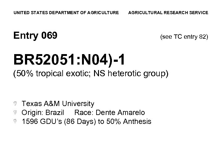 UNITED STATES DEPARTMENT OF AGRICULTURE AGRICULTURAL RESEARCH SERVICE Entry 069 (see TC entry 82)