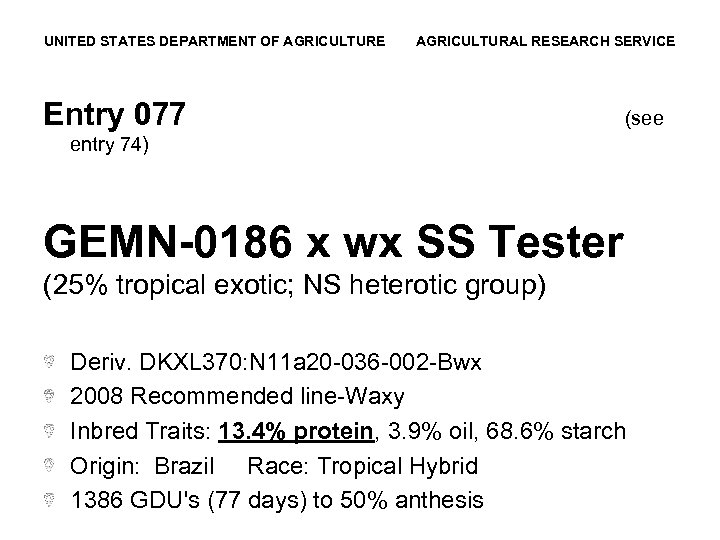 UNITED STATES DEPARTMENT OF AGRICULTURE AGRICULTURAL RESEARCH SERVICE Entry 077 (see entry 74) GEMN-0186