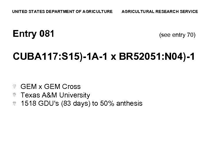 UNITED STATES DEPARTMENT OF AGRICULTURE AGRICULTURAL RESEARCH SERVICE Entry 081 (see entry 70) CUBA