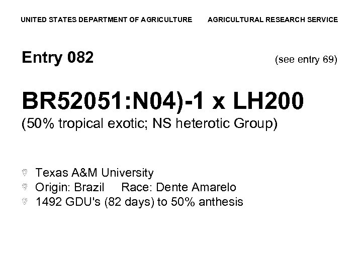 UNITED STATES DEPARTMENT OF AGRICULTURE AGRICULTURAL RESEARCH SERVICE Entry 082 (see entry 69) BR