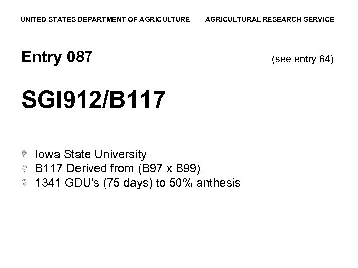 UNITED STATES DEPARTMENT OF AGRICULTURE AGRICULTURAL RESEARCH SERVICE Entry 087 SGI 912/B 117 Iowa