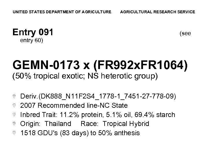 UNITED STATES DEPARTMENT OF AGRICULTURE AGRICULTURAL RESEARCH SERVICE Entry 091 (see entry 60) GEMN-0173