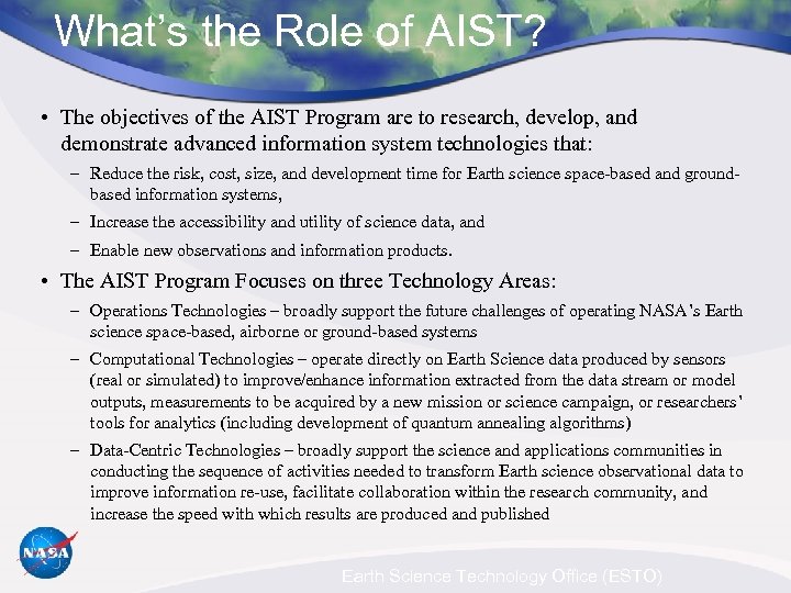What’s the Role of AIST? • The objectives of the AIST Program are to