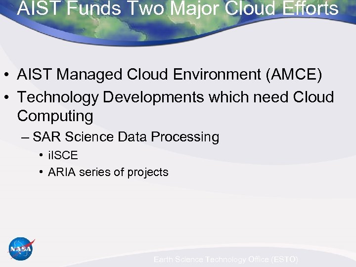AIST Funds Two Major Cloud Efforts • AIST Managed Cloud Environment (AMCE) • Technology