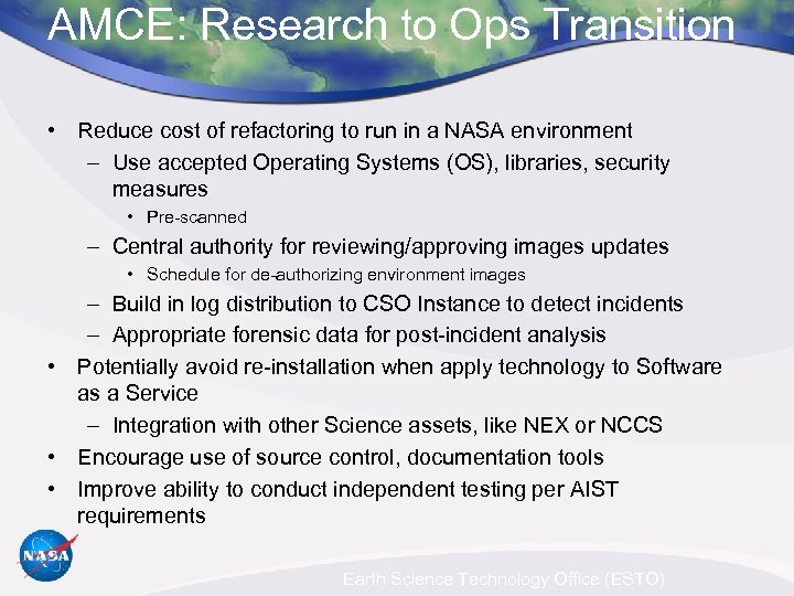 AMCE: Research to Ops Transition • Reduce cost of refactoring to run in a