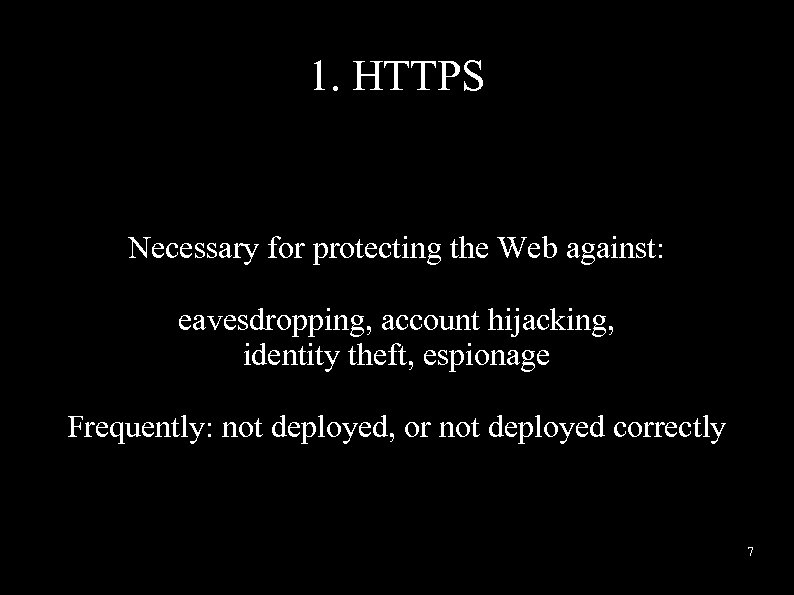 1. HTTPS Necessary for protecting the Web against: eavesdropping, account hijacking, identity theft, espionage