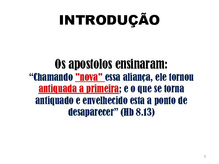 INTRODUÇÃO Os apóstolos ensinaram: “Chamando 