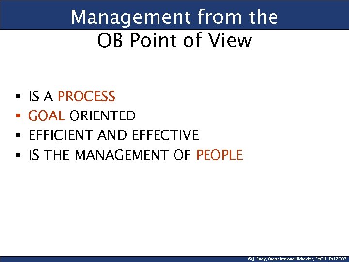 Management from the OB Point of View § § IS A PROCESS GOAL ORIENTED