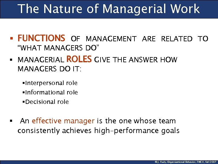 The Nature of Managerial Work § FUNCTIONS OF MANAGEMENT ARE RELATED TO “WHAT MANAGERS