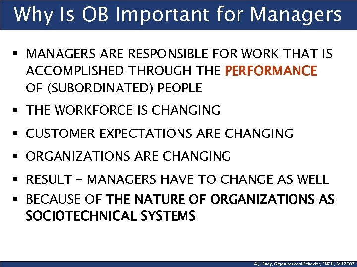 Why Is OB Important for Managers § MANAGERS ARE RESPONSIBLE FOR WORK THAT IS