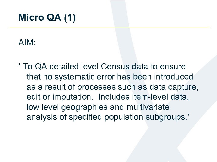 Micro QA (1) AIM: ‘ To QA detailed level Census data to ensure that