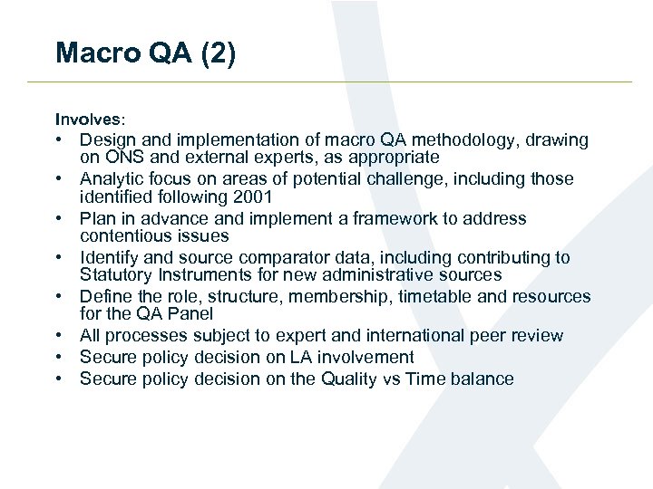 Macro QA (2) Involves: • Design and implementation of macro QA methodology, drawing on