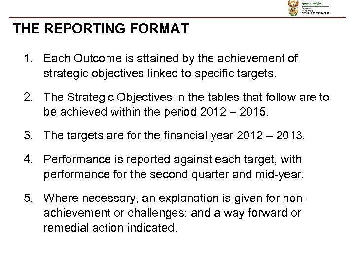 THE REPORTING FORMAT 1. Each Outcome is attained by the achievement of strategic objectives