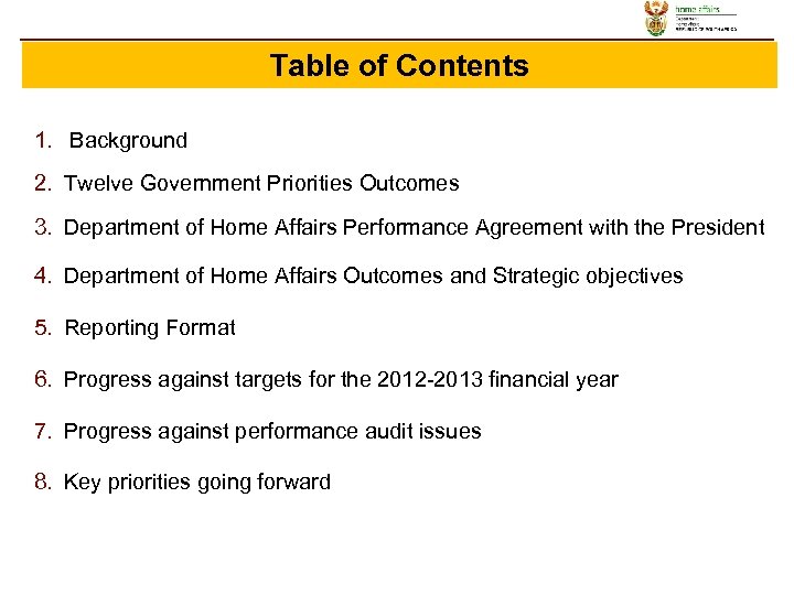 Table of Contents 1. Background 2. Twelve Government Priorities Outcomes 3. Department of Home