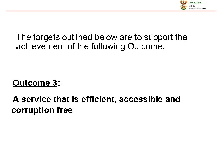 The targets outlined below are to support the achievement of the following Outcome 3:
