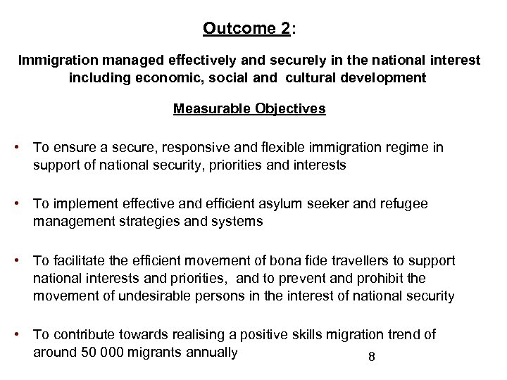 Outcome 2: Immigration managed effectively and securely in the national interest including economic, social