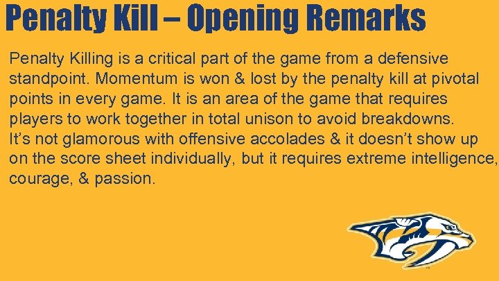 Penalty Kill – Opening Remarks Penalty Killing is a critical part of the game