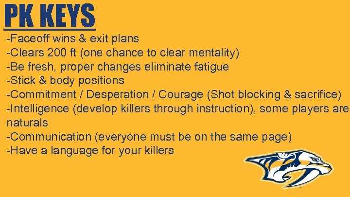 PK KEYS -Faceoff wins & exit plans -Clears 200 ft (one chance to clear