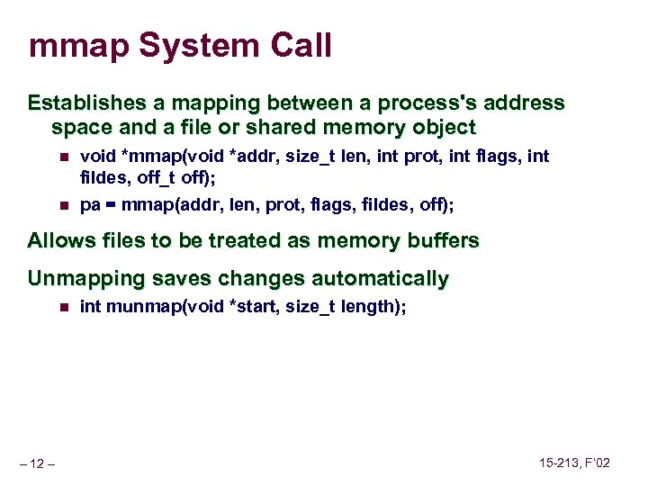 mmap System Call Establishes a mapping between a process's address space and a file