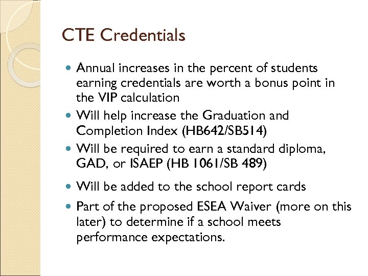 CTE Credentials Annual increases in the percent of students earning credentials are worth a