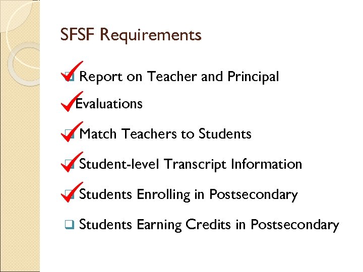 SFSF Requirements q Report on Teacher and Principal Evaluations q Match Teachers to Students