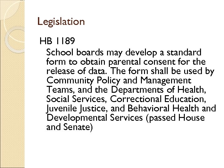 Legislation HB 1189 School boards may develop a standard form to obtain parental consent