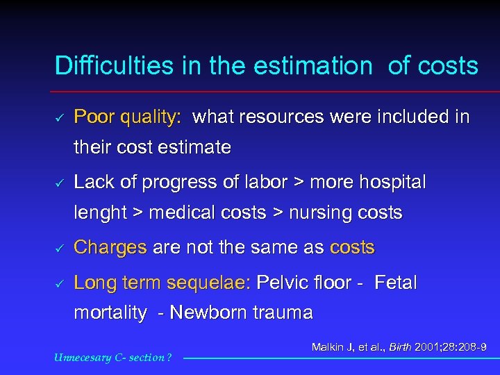 Difficulties in the estimation of costs ü Poor quality: what resources were included in