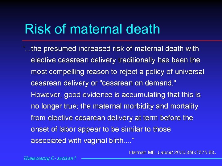 Risk of maternal death “. . . the presumed increased risk of maternal death