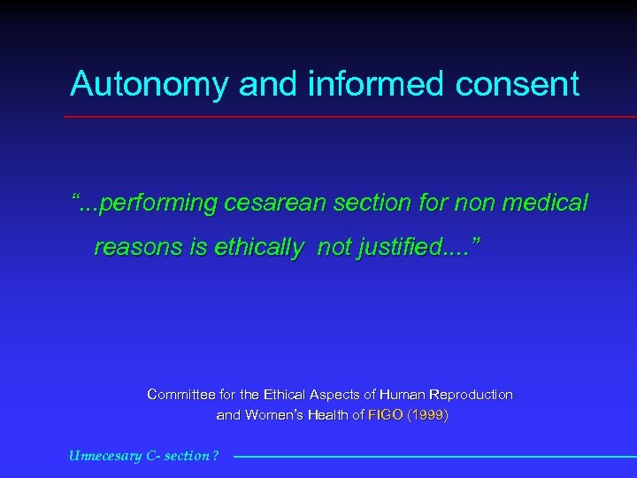 Autonomy and informed consent “. . . performing cesarean section for non medical reasons