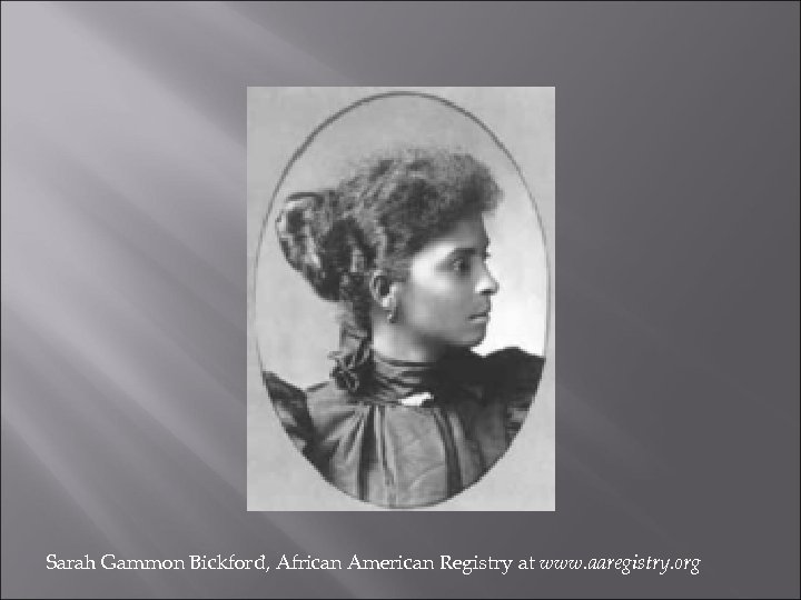 Sarah Gammon Bickford, African American Registry at www. aaregistry. org 