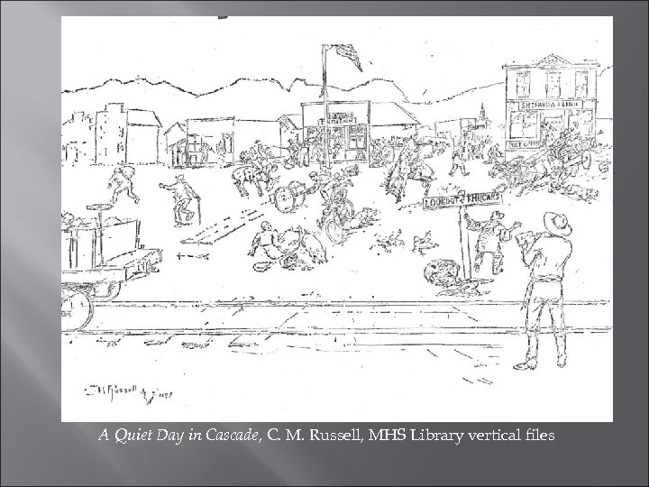 A Quiet Day in Cascade, C. M. Russell, MHS Library vertical files 