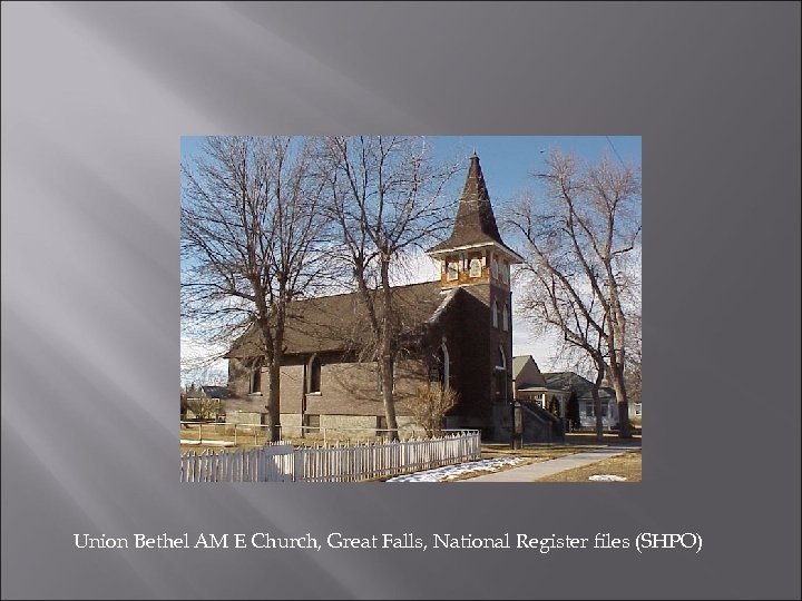 Union Bethel AM E Church, Great Falls, National Register files (SHPO) 