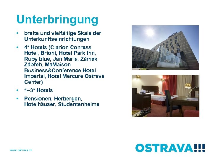 Unterbringung • breite und vielfältige Skala der Unterkunftseinrichtungen • 4* Hotels (Clarion Conress Hotel,