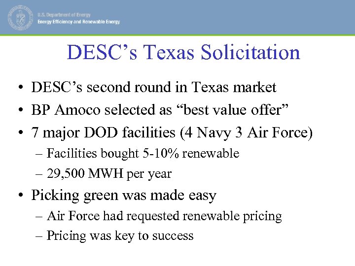 DESC’s Texas Solicitation • DESC’s second round in Texas market • BP Amoco selected