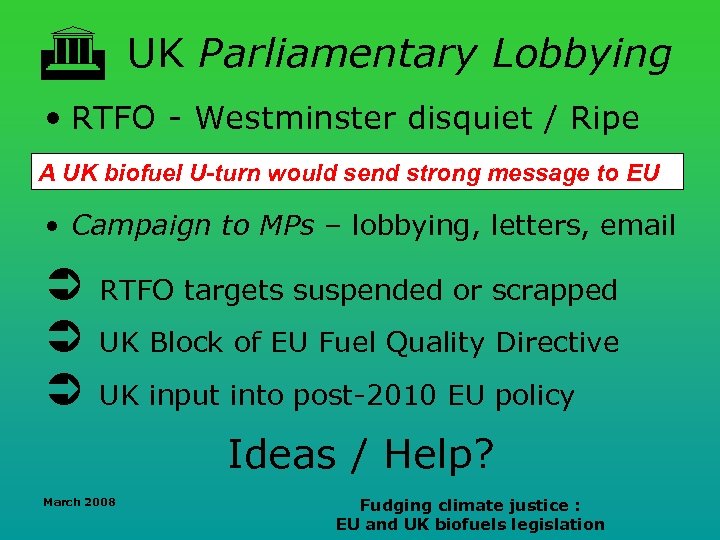  UK Parliamentary Lobbying • RTFO - Westminster disquiet / Ripe A UK biofuel
