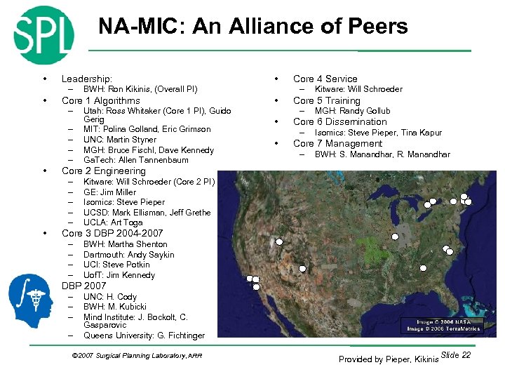 NA-MIC: An Alliance of Peers • Leadership: – • Core 1 Algorithms – –