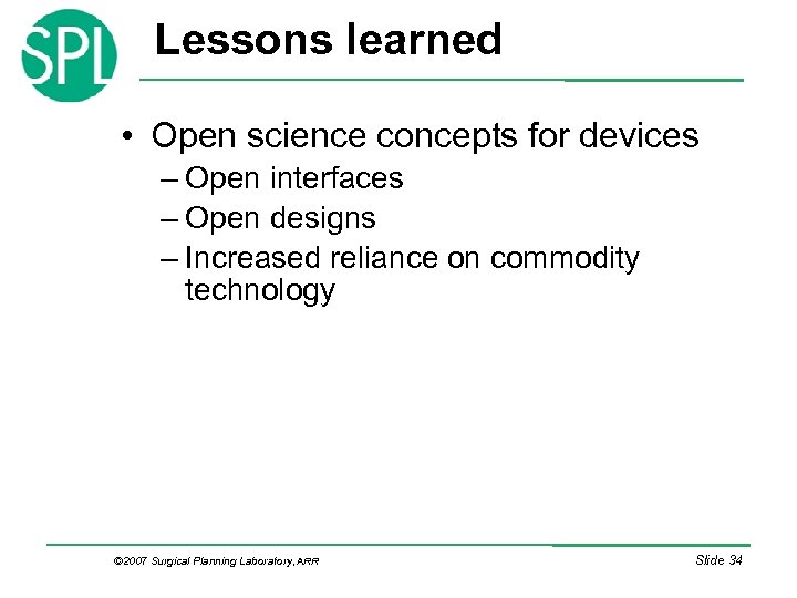 Lessons learned • Open science concepts for devices – Open interfaces – Open designs