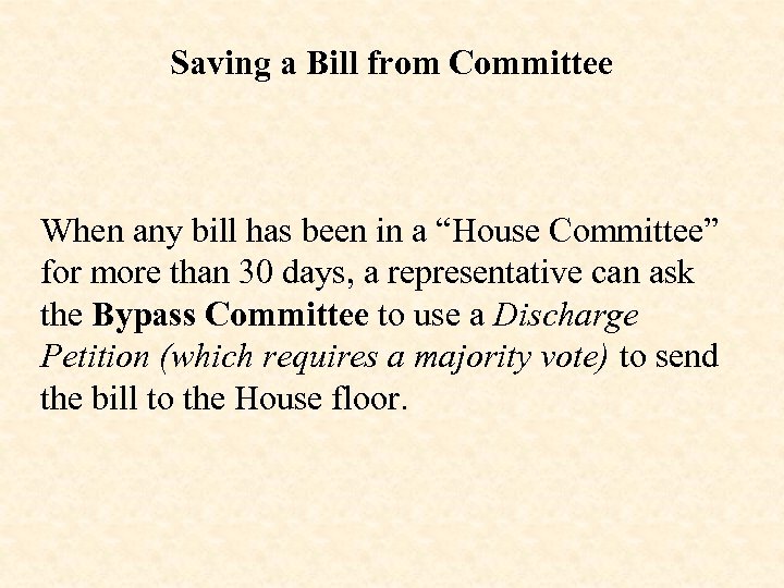 Saving a Bill from Committee When any bill has been in a “House Committee”