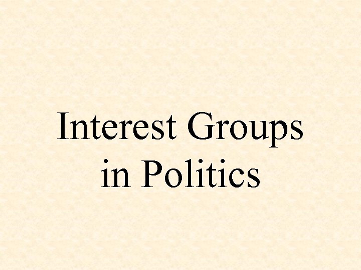 Interest Groups in Politics 