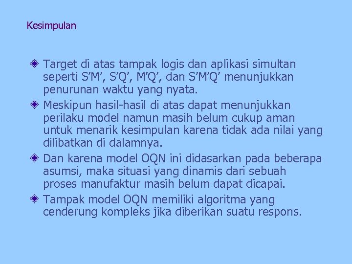 Kesimpulan Target di atas tampak logis dan aplikasi simultan seperti S’M’, S’Q’, M’Q’, dan