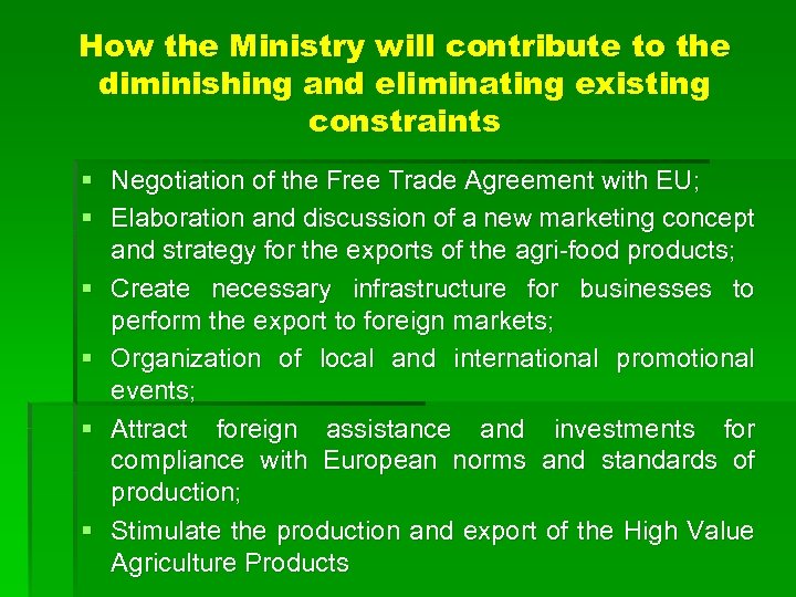 How the Ministry will contribute to the diminishing and eliminating existing constraints § Negotiation