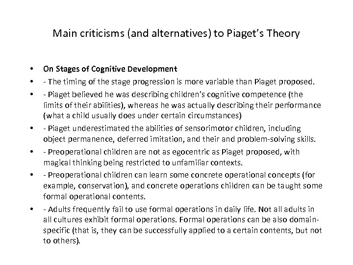 Main criticisms (and alternatives) to Piaget’s Theory • • On Stages of Cognitive Development